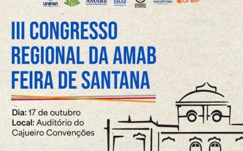 Imagem do post Feira de Santana recebe o III Congresso Regional da AMAB