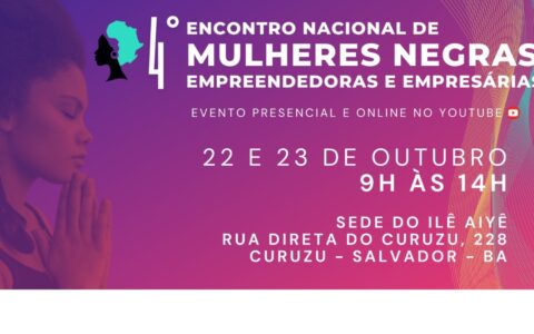 Imagem do post IV Encontro Nacional de Mulheres Negras Empreendedoras e Empresárias: Dois Dias de Inspiração e Conexão