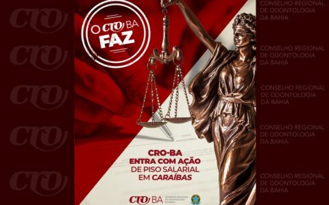 Imagem do post CRO Bahia ingressa com ações contra dois novos municípios baianos em defesa de profissionais da odontologia