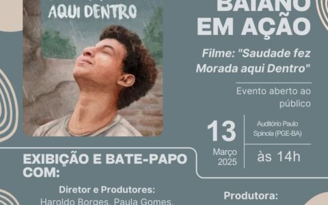 Imagem do post “Saudade Fez Morada Aqui Dentro” será a próxima atração do Projeto Cine Baiano em Ação na PGE-BA